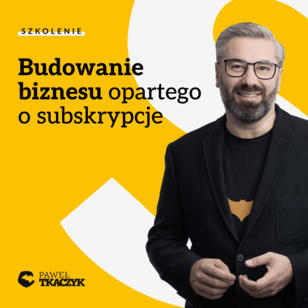 Budowanie biznesu opartego o subskrypcje